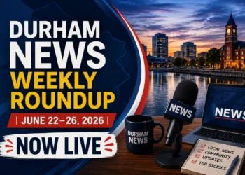 durham news weekly roundup june 22–26, 2026 now live