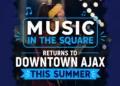 music in the square returns to downtown ajax this summer