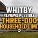 whitby reviews possible three dog household limit