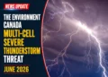 The Environment Canada Multi-Cell Severe Thunderstorm Threat June 2026 environment canada