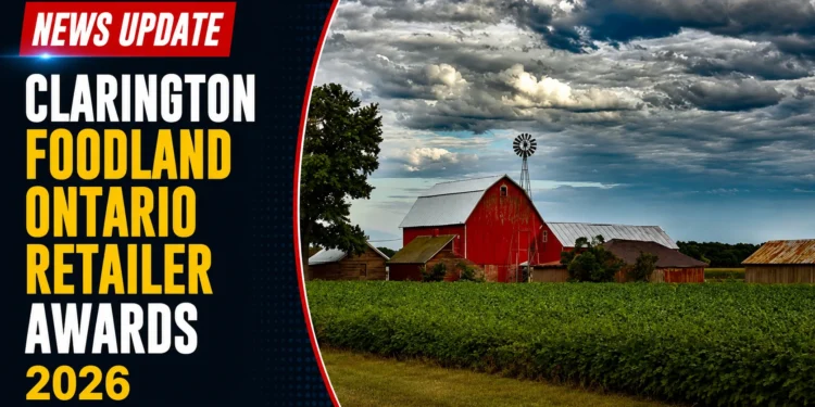 The Clarington Foodland Ontario Retailer Awards 2026 foodland