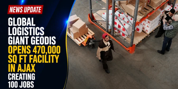 Global Logistics Giant Geodis Opens 470,000 Sq Ft Facility in Ajax Creating 100 Jobs geodis ajax 470000 sqft facility