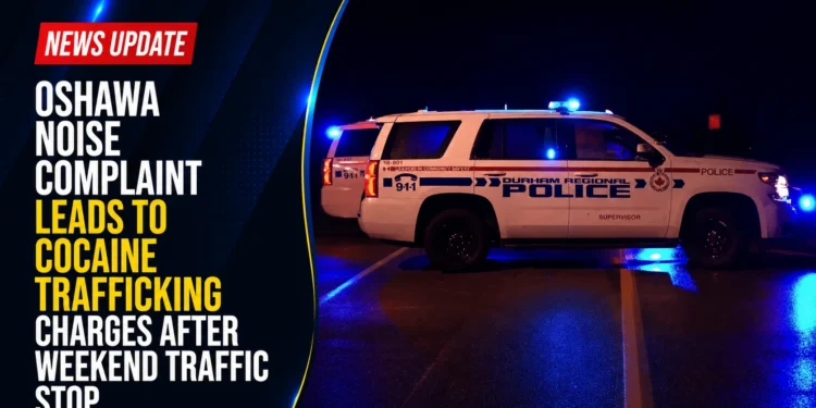 oshawa noise complaint cocaine trafficking