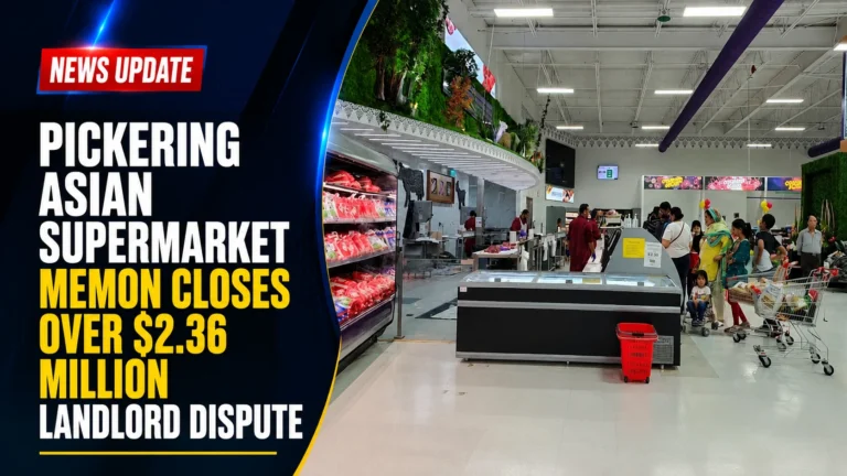 pickering asian supermarket memon closes landlord dispute