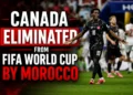 canada eliminated from fifa world cup by morocco