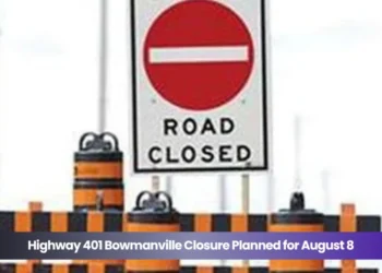 highway 401 bowmanville closure planned for august 8