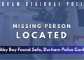 Whitby Boy Found Safe, Durham Police Confirm Whitby Boy Found Safe, Durham Police Confirm