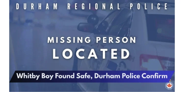 Whitby Boy Found Safe, Durham Police Confirm Whitby Boy Found Safe, Durham Police Confirm