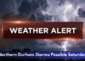 Northern Durham Storms Possible Saturday Northern Durham Storms Possible Saturday