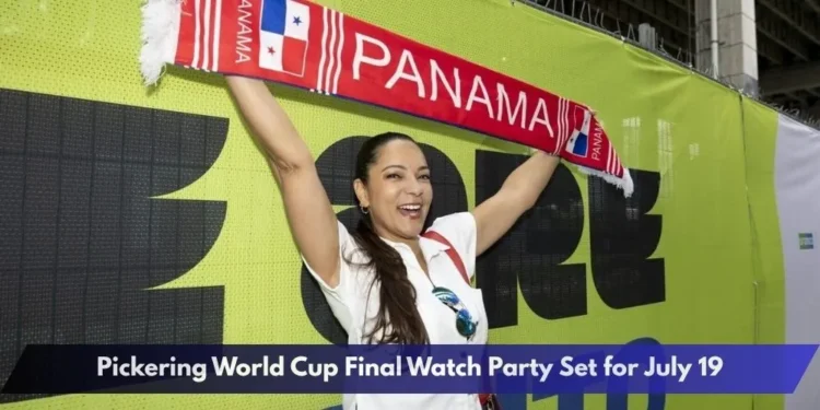 Pickering World Cup Final Watch Party Set for July 19 Pickering World Cup Final Watch Party Set for July 19