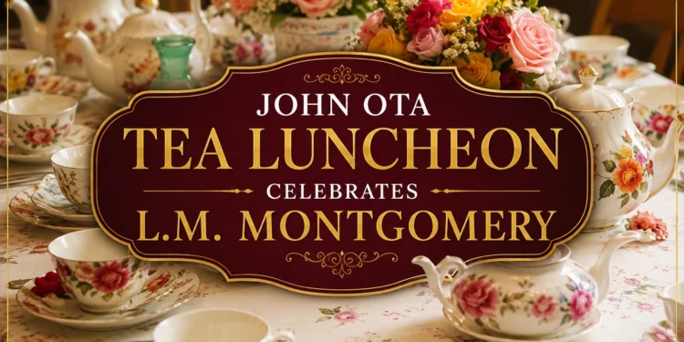 john ota tea luncheon celebrates l.m. montgomery