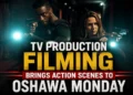 tv production filming brings action scenes to oshawa monday