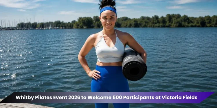 Whitby Pilates Event 2026 to Welcome 500 Participants at Victoria Fields whitby pilates event 2026 to welcome 500 participants at victoria fields