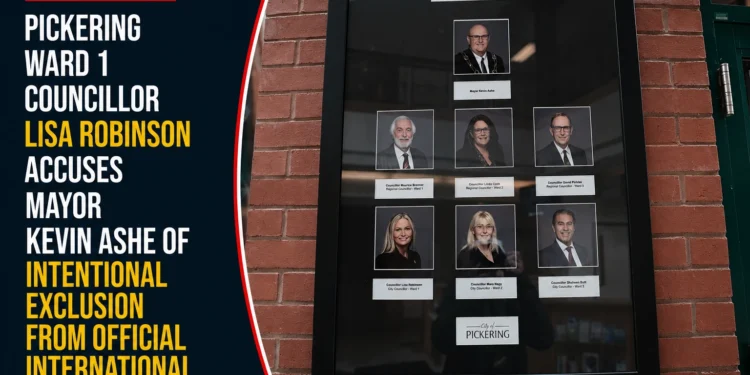 Pickering Ward 1 Councillor Lisa Robinson Accuses Mayor Kevin Ashe of Intentional Exclusion from Official International Delegations councillor