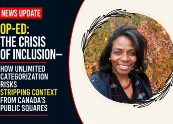 Op-Ed: The Crisis of Inclusion—How Unlimited Categorization Risks Stripping Context from Canada's Public Squares crisis