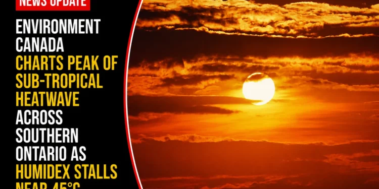 Environment Canada Charts Peak of Sub-Tropical Heatwave Across Southern Ontario as Humidex Stalls Near 45°C environment