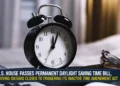 U.S. House Passes Permanent Daylight Saving Time Bill, Moving Ontario Closer to Triggering its Inactive Time Amendment Act house
