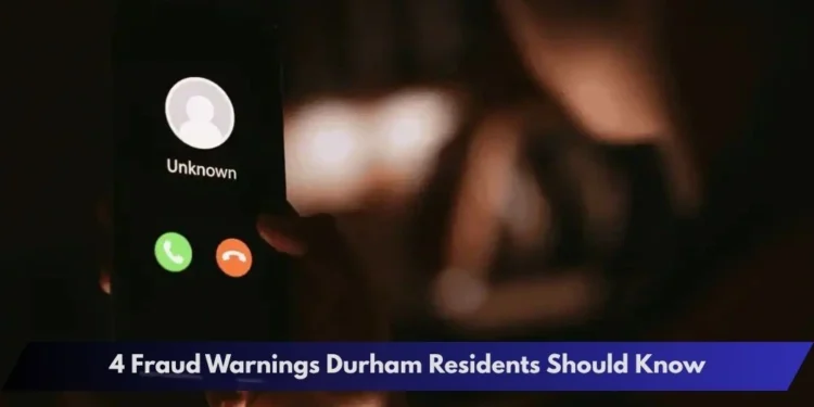 4 Fraud Warnings Durham Residents Should Know