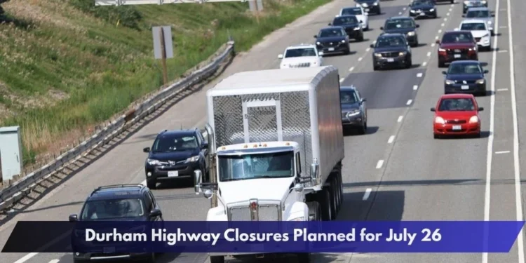 Durham Highway Closures Planned for July 26
