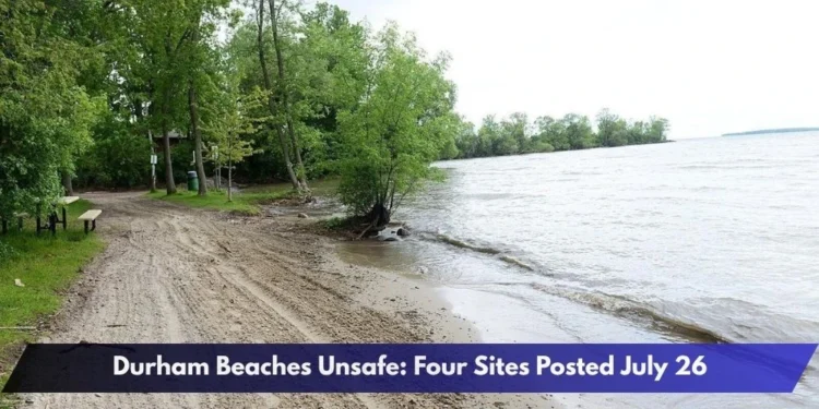 Durham Beaches Unsafe: Four Sites Posted July 26 Durham Beaches Unsafe: Four Sites Posted July 26