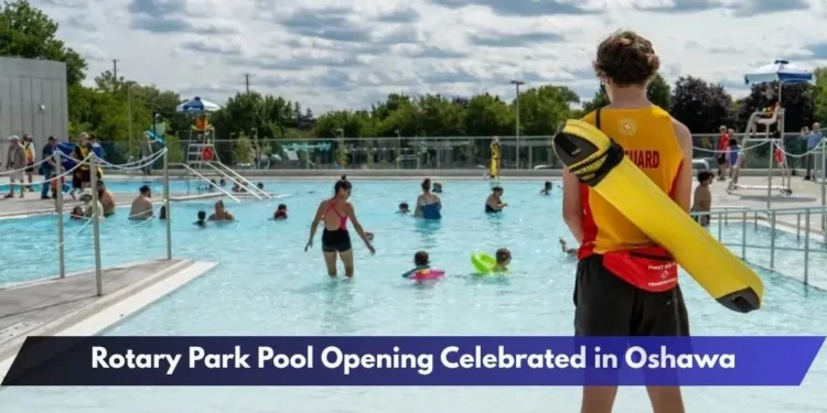Rotary Park Pool Opening Celebrated in Oshawa
