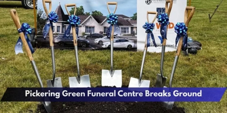 Pickering Green Funeral Centre Breaks Ground