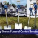 Pickering Green Funeral Centre Breaks Ground