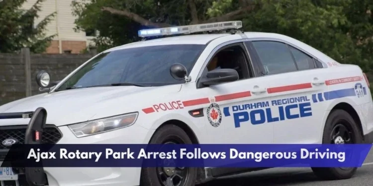 Ajax Rotary Park Arrest Follows Dangerous Driving