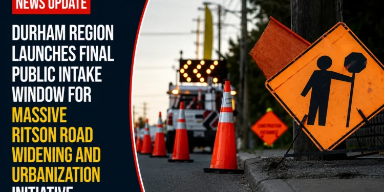 Durham Region Launches Final Public Intake Window for Massive Ritson Road Widening and Urbanization Initiative public intake