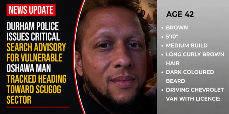 Durham Police Issues Critical Search Advisory for Vulnerable Oshawa Man Tracked Heading Toward Scugog Sector police issues