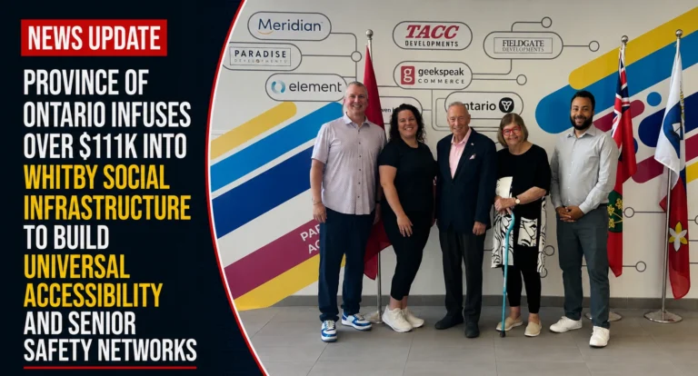 Province of Ontario Infuses Over $111K into Whitby Social Infrastructure to Build Universal Accessibility and Senior Safety Networks senior safety