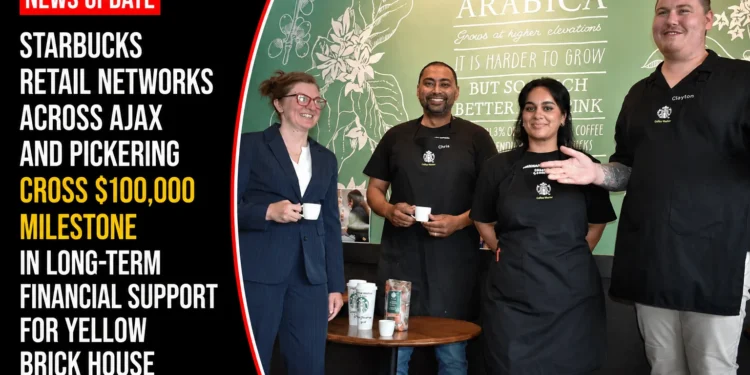 Starbucks Retail Networks Across Ajax and Pickering Cross $100,000 Milestone in Long-Term Financial Support for Yellow Brick House Crisis Shelter starbucks