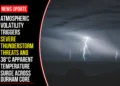 Atmospheric Volatility Triggers Severe Thunderstorm Threats and 38°C Apparent Temperature Surge Across Durham Core thuderstorm threats