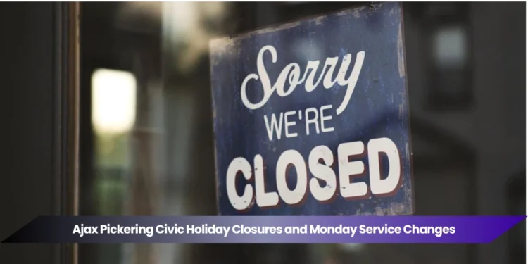 ajax civic holiday, pickering civic holiday, ajax closures, pickering closures, durham region transit, go transit, ajax memorial pool, civic holiday 2026, waste collection, durham region