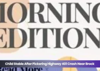 child stable after pickering highway 401 crash near brock