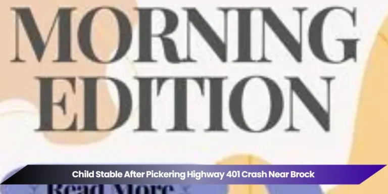 child stable after pickering highway 401 crash near brock