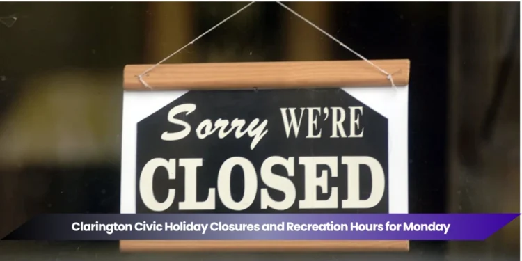 clarington civic holiday closures and recreation hours for monday (2)