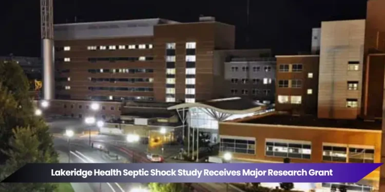 lakeridge health septic shock study receives major research grant