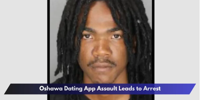 Oshawa Dating App Assault Leads to Arrest
