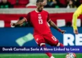 Derek Cornelius Serie A Move Linked to Lecce