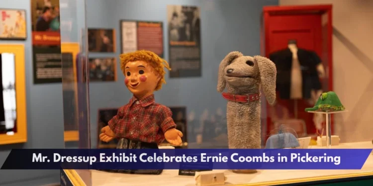 Mr. Dressup Exhibit Celebrates Ernie Coombs in Pickering Mr. Dressup Exhibit Celebrates Ernie Coombs in Pickering