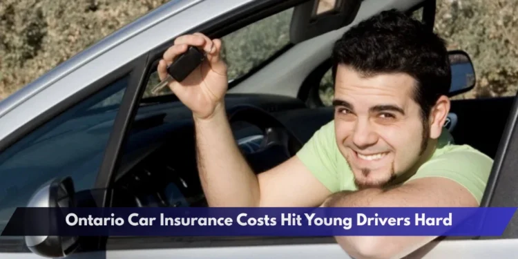 Ontario Car Insurance Costs Hit Young Drivers Hard