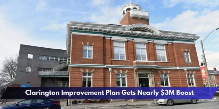 Clarington Improvement Plan Gets Nearly $3M Boost