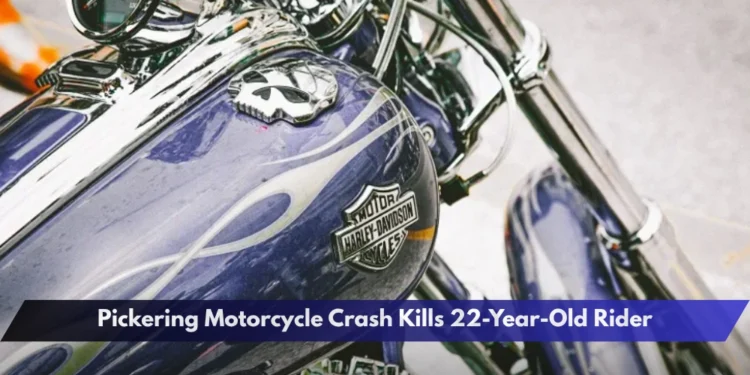 Pickering Motorcycle Crash Kills 22-Year-Old Rider Pickering Motorcycle Crash Kills 22-Year-Old Rider