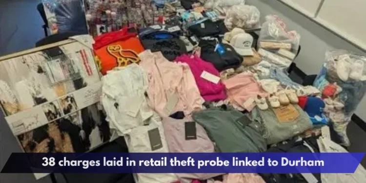 38 charges laid in retail theft probe linked to Durham