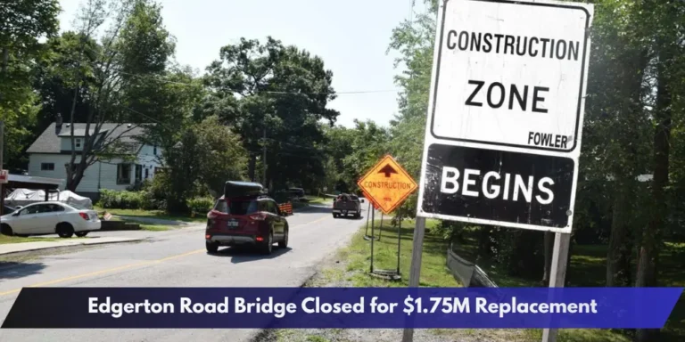 Edgerton Road Bridge Closed for $1.75M Replacement