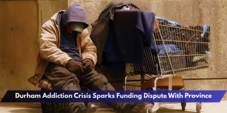 Durham Addiction Crisis Sparks Funding Dispute With Province