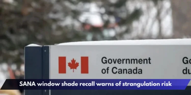 SANA window shade recall warns of strangulation risk