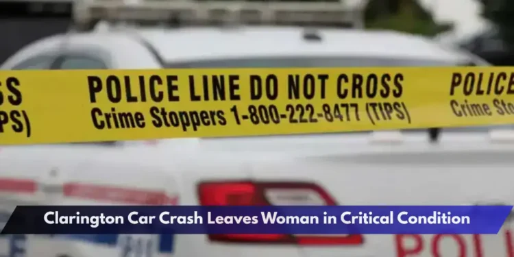 Clarington Car Crash Leaves Woman in Critical Condition Clarington Car Crash Leaves Woman in Critical Condition