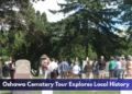 Oshawa Cemetery Tour Explores Local History Oshawa Cemetery Tour Explores Local History